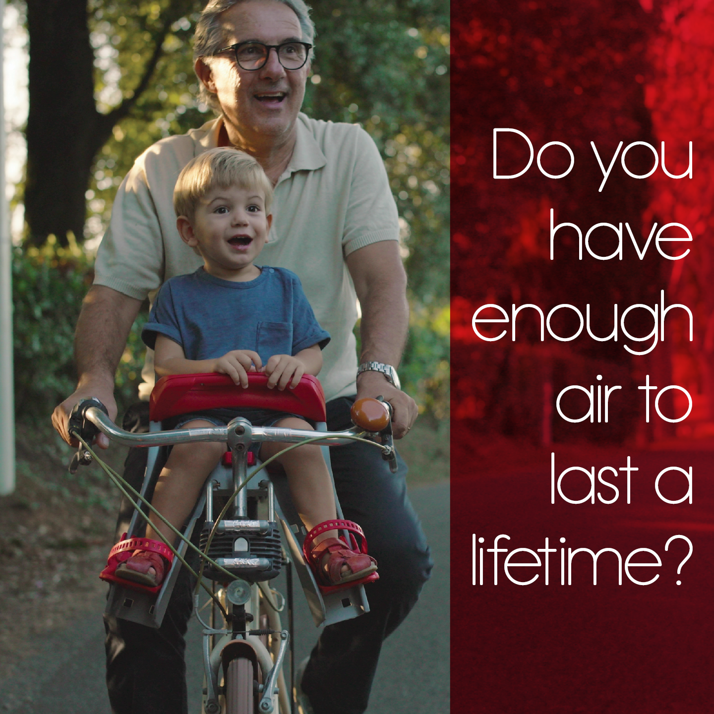 Older Gentleman with a young male child riding a bike with a text overlay reading "Do you have enough air to last a lifetime?"